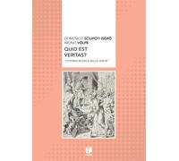 Quid est veritas? «L'eterna ricerca della verità»