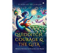 Quidditch, Courage and the Gita: Where Heroes and Wizards Are Made