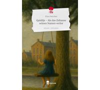 Quiddje - Als das Zuhause seinen Namen verlor. Life is a Story - story.one
