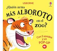 ¿Quién arma más alboroto en el zoo? (Libros con sonidos y un pop-up)