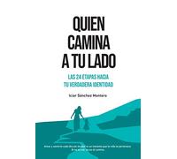 Quien camina a tu lado: Las 24 etapas hacia tu verdadera identidad: 2 (Trilogía Soñando Pasión)