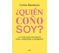 ¿Quién coño soy?: La guía que necesitas para aprender a quererte (GROU)