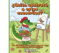 ¿Quién contrató a estos cocodrilos?: Un divertido libro para colorear con profesiones sorprendentes