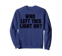 ¿Quién dejó Esta luz encendida? Sudadera