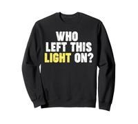¿Quién dejó Esta luz encendida? Sudadera