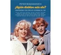 ¿Quien diablos sale ahi? Conversaciones con estrellas legendarias de cine | Peter Bogdanovich