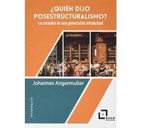¿Quién dijo estructuralismo?: La creación de una generación intelectual: 2 (entelequia)