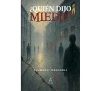 ¿quien Dijo Miedo?