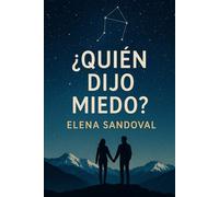 ¿QUIÉN DIJO MIEDO?: Cuando las estrellas y las montañas conspiran para unir dos mundos