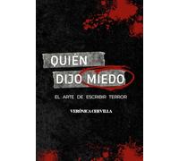 Quién dijo miedo: El arte de escribir terror