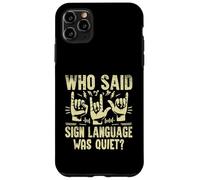 Quién Dijo Que el lenguaje de señas era un lenguaje de señas silencioso Carcasa para iPhone 11 Pro MAX