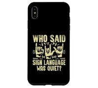 Quién Dijo Que el lenguaje de señas era un lenguaje de señas silencioso Carcasa para iPhone XS MAX