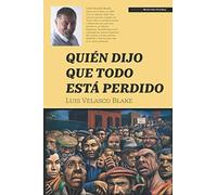 Quien dijo que todo está perdido: Una historia sencilla (Historia Argentina)