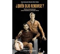 ¿Quién dijo rendirse?: Vivido y conversado por Carlos Matallanas y Fernando Torres (Córner)