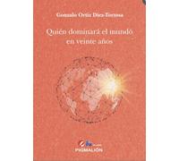 QUIÉN DOMINARÁ EL MUNDO EN VEINTE AÑOS