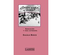 ¿quien Educa A Quien? Educacion Y Vida Cotidiana