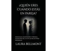 ¿QUIÉN ERES CUANDO ESTÁS EN PAREJA?: Identidad, adaptación y pérdida silenciosa del yo en las relaciones modernas