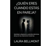 ¿QUIÉN ERES CUANDO ESTÁS EN PAREJA?: Identidad, adaptación y pérdida silenciosa del yo en las relaciones modernas