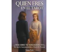 ¿Quién Eres en el Tarot? «Descubre tu verdadero Yo»: Un viaje de Autoconocimiento y Desarrollo Personal - 229 p. a todo color - RWS