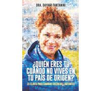 ¿Quién eres tú cuando no vives en tu país de origen?: 15 claves para cambiar creencias limitantes