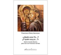 ¿Quién eres Tú...? ¿Y quién soy yo...?: Subir al monte Alverna para orar con Francisco de Asís: 86 (Hermano Francisco)