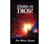 ¿QUIÉN ES DIOS?