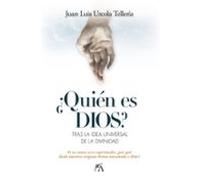 ¿QUIÉN ES DIOS?; TRAS LA IDEA UNIVERSAL DE LA DIVINIDAD (Desarrollo personal)