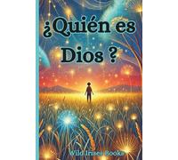 ¿Quién es Dios? Libro Para Enseñar a Los Niños Todo Lo Que es Dios | Este es un Libro Infantil Bellamente Ilustrado Que Encantará a los Más Pequeños. (Childrens Books About God)