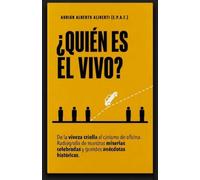 ¿Quién es el vivo?: De la viveza criolla al manual del 'garca': radiografía del cinismo cotidiano y grandes avivadas de la historia
