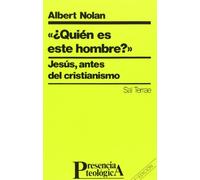 Quien es este hombre? Jesus Antes Del Cristianism: Jesús, antes del cristianismo: 9 (Presencia Teologica)
