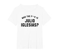 ¿Quién es Julio Iglesias? | Funny Viral Meme Camiseta, Mujer Tallas Grandes, Blanco, 1XL Grande