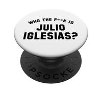 ¿Quién es Julio Iglesias? | Funny Viral Meme PopSockets PopGrip Adhesivo