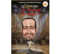 ¿Quién es Lin-Manuel Miranda? (Who Is Lin-Manuel Miranda? Spanish Edition) (¿Quién fue?)