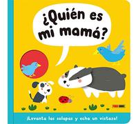 ¿Quién es mi mamá?: WHO'S MY MUMMY? (LIBRO CON SOLAPAS)