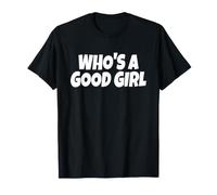 QUIEN ES UNA Buena Chica (Texto Blanco) Camiseta