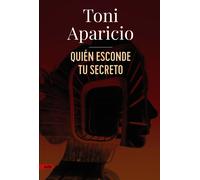 Quién esconde tu secreto | Toni Aparicio