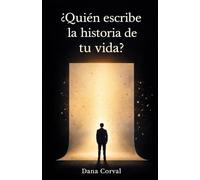 ¿Quién escribe la historia de tu vida?