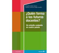 ¿Quién forma a los futuros docentes? Un estudio conjunto en cuatro países (Universidad)