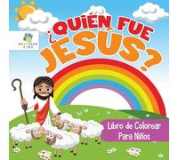 ¿Quién Fue Jesús?: Libro de Colorear para Niños