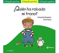 ¿Quién ha robado mi trono? (Castellano - A PARTIR DE 3 AÑOS - CUENTOS - ChiquiCuentos)