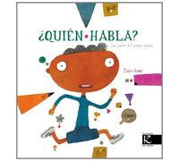 ¿Quién habla? : las partes del cuerpo opinan