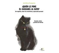 ¿QUIÉN LE PONE EL CASCABEL AL GATO?: Ser logístico motor de crecimiento y superación personal Eschucha, valora y premia los méritos (Edificar Universos)