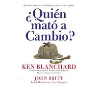 ¿Quién mató a Cambio?: Resuelve el misterio de liderar a través del cambio