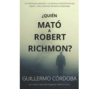 ¿QUIÉN MATÓ A ROBERT RICHMON?: Un nuevo caso del Inspector Mártin Evans