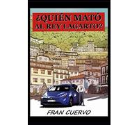 ¿QUIÉN MATÓ AL REY LAGARTO?