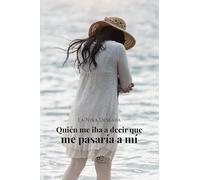 QUIÉN ME IBA A DECIR QUE ME PASARÍA A MÍ (Edificar Universos)