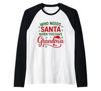 ¿Quién Necesita a Santa Cuando Tienes Vacaciones de Navidad de la Abuela Camiseta Manga Raglan