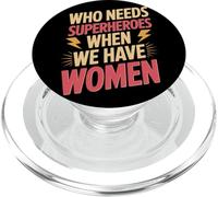 Quién Necesita superhéroes Empoderamiento de Las Mujeres Igualdad de Las Mujeres PopSockets PopGrip para MagSafe