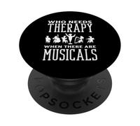 Quién necesita terapia cuando hay musicales Amante musical PopSockets PopGrip Adhesivo