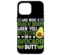 Quién necesita un cuerpo de playa cuando puedes tener un trasero de aguacate Carcasa para iPhone 16 Pro Max